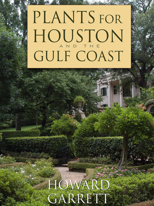 Title details for Plants for Houston and the Gulf Coast by Howard Garrett - Available